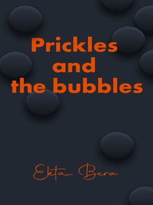 cover image of Prickles and the bubbles